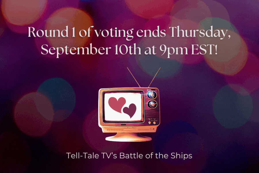 Battle of the Ships Round 1 ends September 10th | Tell-Tale TV Battle of the Ships Round 1 ends September 10th Vote for Your Favorite TV Couples! Tell-Tale TV’s Battle of the Ships 2026 (Round 1)